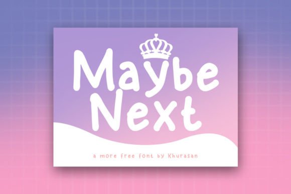 Maybe Next: A Modern Display Font for Makers